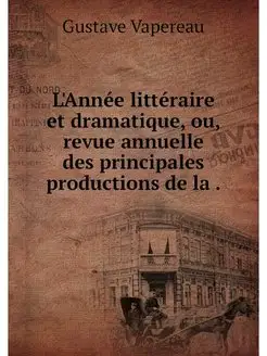 L'Annee litteraire et dramatique, ou