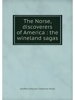 The Norse, discoverers of America t