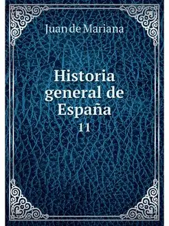 Historia general de Espana. 11