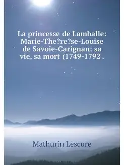 La princesse de Lamballe Marie-The?r