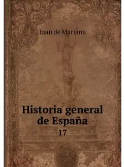 Historia general de Espana. 17