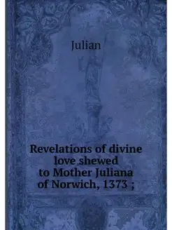 Revelations of divine love shewed to