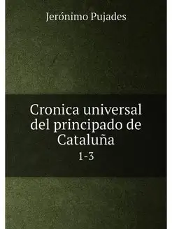 Cronica universal del principado de C