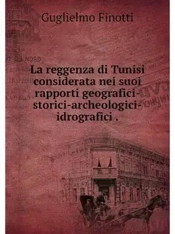 La reggenza di Tunisi considerata nei