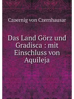 Das Land Gorz und Gradisca mit Eins