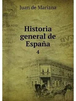 Historia general de Espana. 4