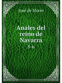 Anales del reino de Navarra. 5-6