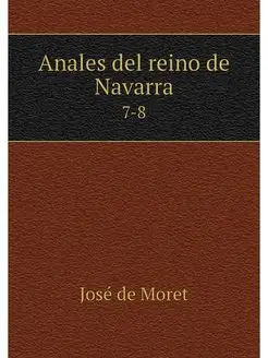 Anales del reino de Navarra. 7-8