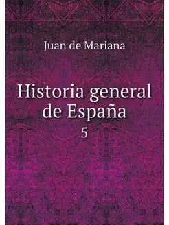 Historia general de Espana. 5