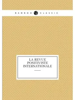 La Revue positiviste internationale