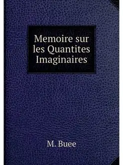 Memoire sur les Quantites Imaginaires