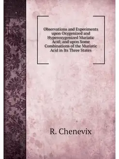 Observations and Experiments upon Oxygenized and Hyp