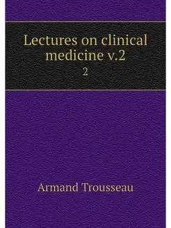 Lectures on clinical medicine v.2. 2