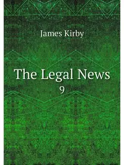 The Legal News. 9