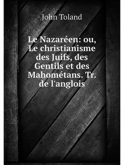 Le Nazareen ou, Le christianisme des