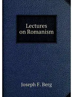 Lectures on Romanism