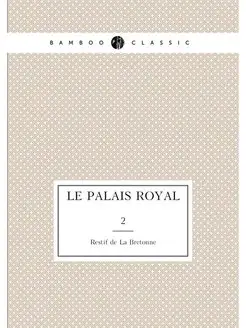 Le Palais royal. 2