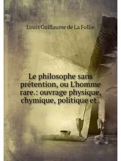 Le philosophe sans pretention, ou L'h