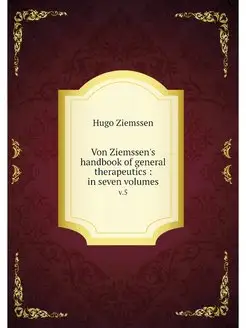 Von Ziemssen's handbook of general th