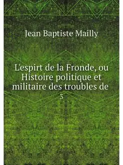 L'espirt de la Fronde, ou Histoire po