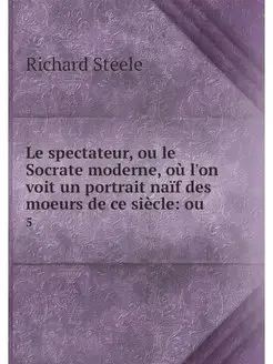 Le spectateur, ou le Socrate moderne