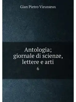 Antologia giornale di scienze, lettere e arti. 6