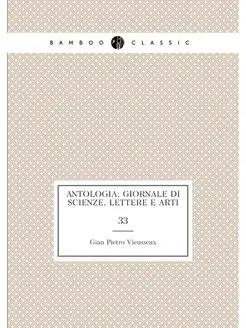 Antologia giornale di scienze, lettere e arti. 33