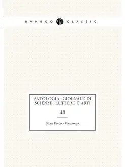 Antologia giornale di scienze, lettere e arti. 43