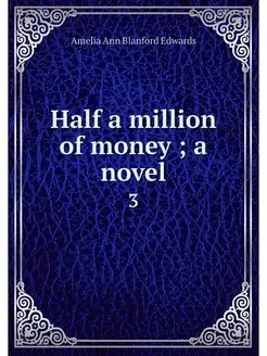 Half a million of money a novel. 3