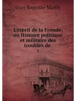 L'esprit de la Fronde, ou Histoire po