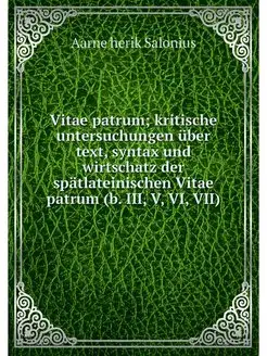 Vitae patrum kritische untersuchunge