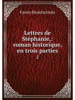 Lettres de Stephanie, roman historiq