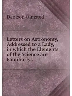 Letters on Astronomy, Addressed to a