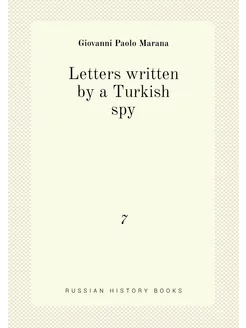 Letters written by a Turkish spy. 7