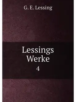 Lessings Werke. 4