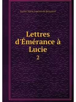 Lettres d'Emerance a Lucie. 2