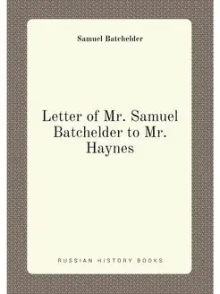 Letter of Mr. Samuel Batchelder to Mr