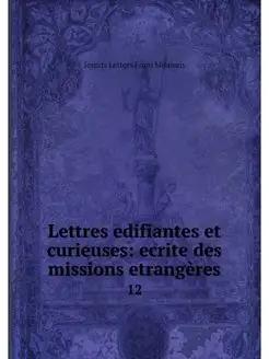 Lettres edifiantes et curieuses ecri