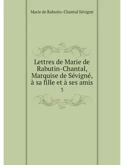 Lettres de Marie de Rabutin-Chantal