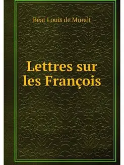 Lettres sur les Francois