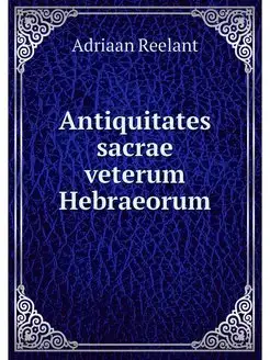 Antiquitates sacrae veterum Hebraeorum