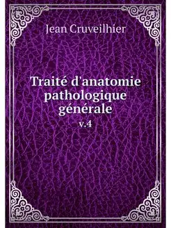 Traite d'anatomie pathologique genera