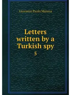 Letters written by a Turkish spy. 5