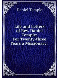 Life and Letters of Rev. Daniel Templ