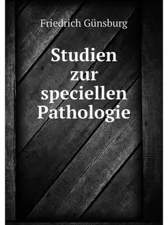 Studien zur speciellen Pathologie