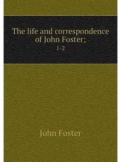 The life and correspondence of John F