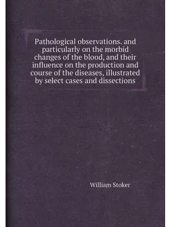 Pathological observations. and particularly on the m