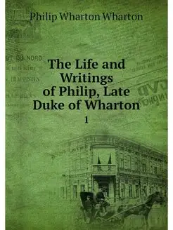 The Life and Writings of Philip, Late