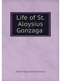 Life of St. Aloysius Gonzaga