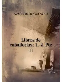 Libros de caballerias 1.-2. Pte. 11